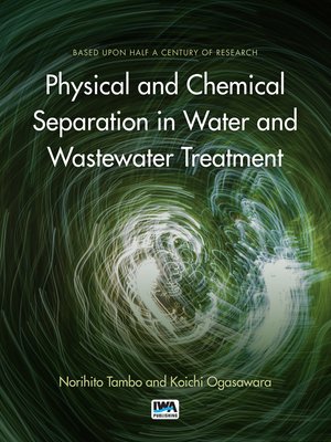 cover image of Physical and Chemical Separation in Water and Wastewater Treatment